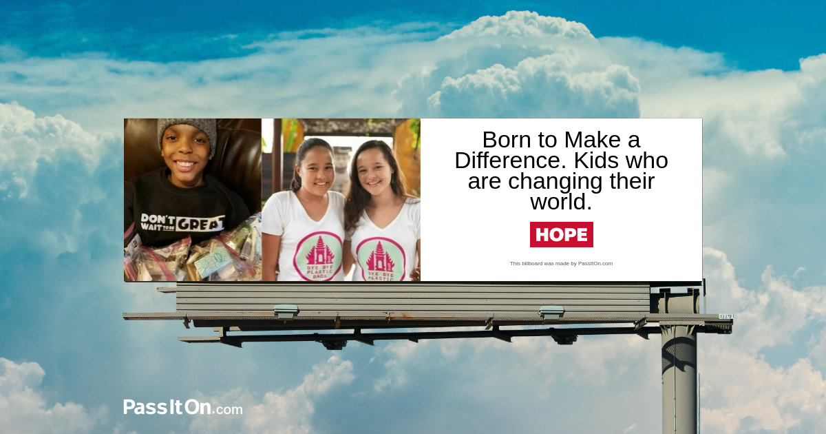 Born to Make a Difference. Kids who are changing their world.