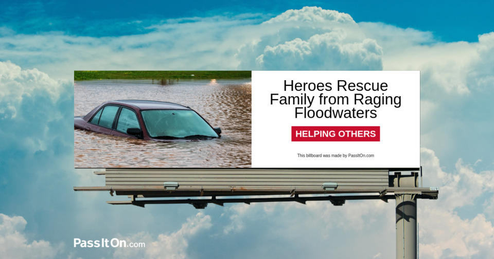 Heroes Rescue Family from Raging Floodwaters 