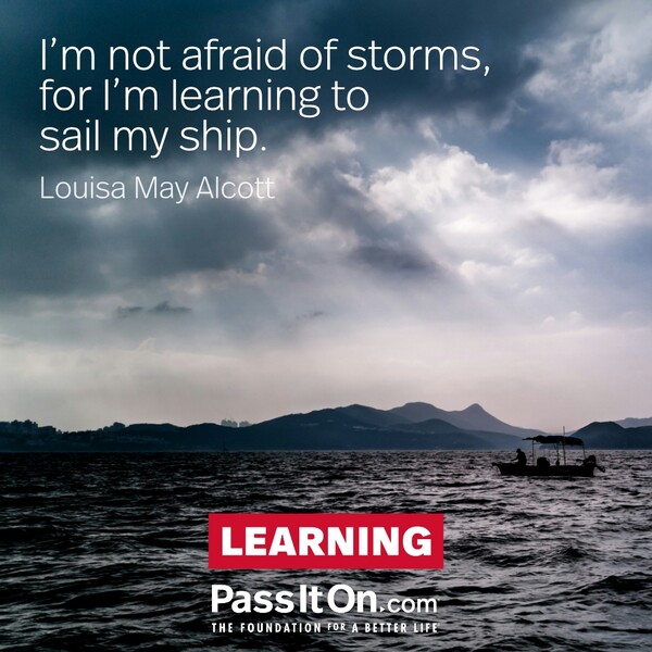 I'm not afraid of storms, for I'm learning to sail my ship. #<Author:0x00007fcdfa7a8e90>
