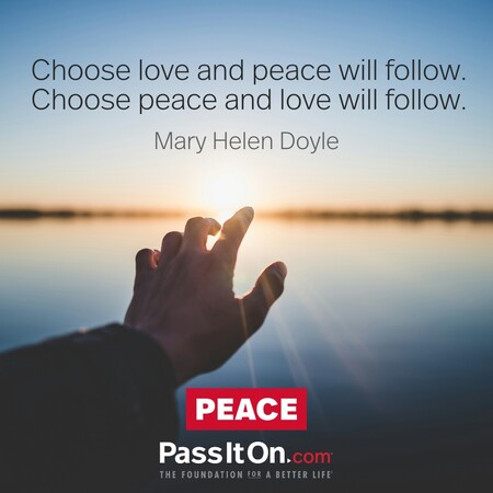 Choose love and peace will follow. Choose peace and love will follow. #<Author:0x00007fbd58a358c8>