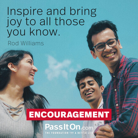 Inspire and bring joy to all those you know. #<Author:0x00007fcdfa7a85d0>