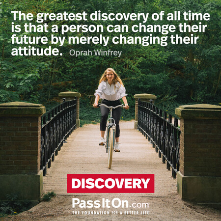 The greatest discovery of all time is that a person can change their future by merely changing their attitude. #<Author:0x00007fcdfb65b690>