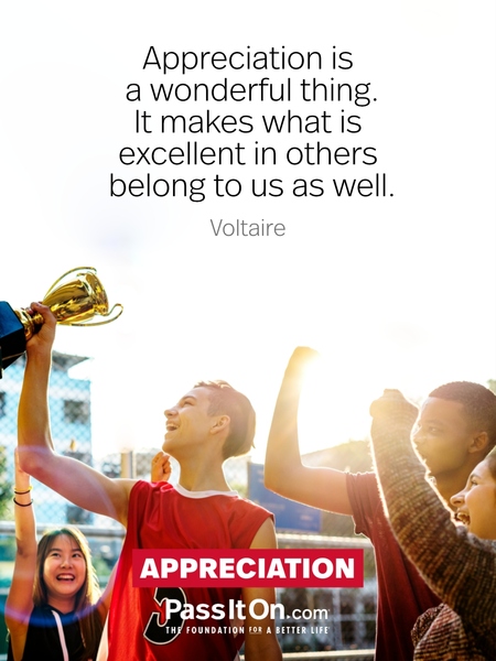 Appreciation is a wonderful thing. It makes what is excellent in others belong to us as well. #<Author:0x00007fbd58a1f140>