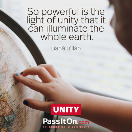 So powerful is the light of unity that it can illuminate the whole earth. #<Author:0x00007fbd595f99c0>
