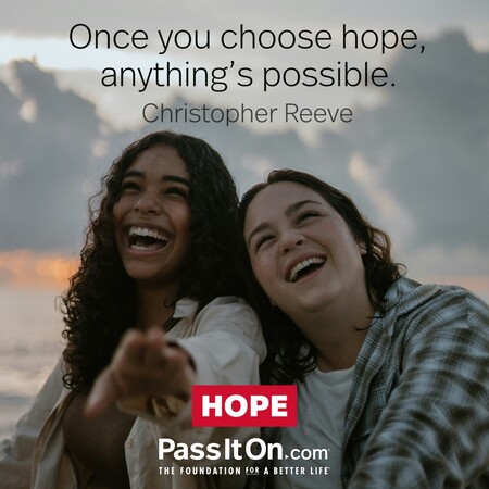 Once you choose hope, anything's possible. #<Author:0x00007fbd58928340>