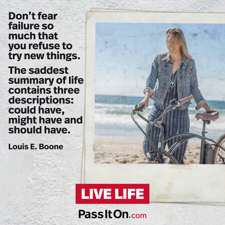 Don't fear failure so much that you refuse to try new things. The saddest summary of life contains three descriptions: could have, might have and should have. #<Author:0x00007fcdfbdbaa08>