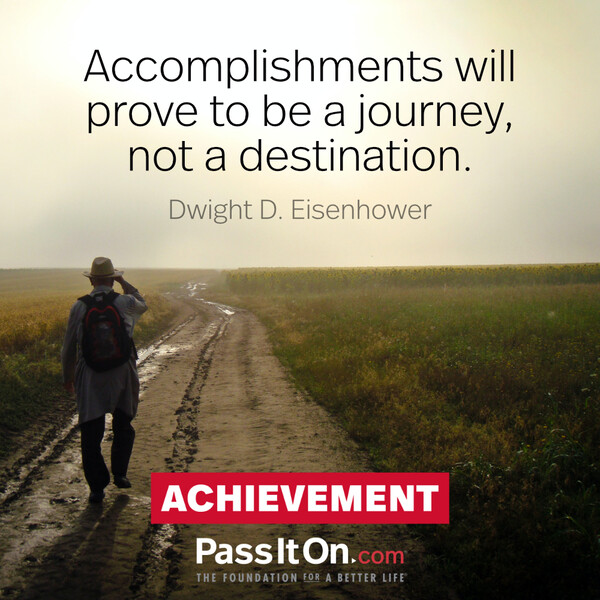 Accomplishments will prove to be a journey, not a destination. #<Author:0x00007fcdf9f13208>