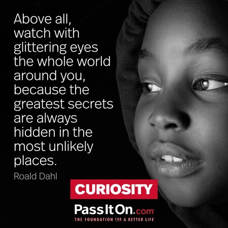 Above all, watch with glittering eyes the whole world around you, because the greatest secrets are always hidden in the most unlikely places. #<Author:0x00007fcdfbdb21c8>