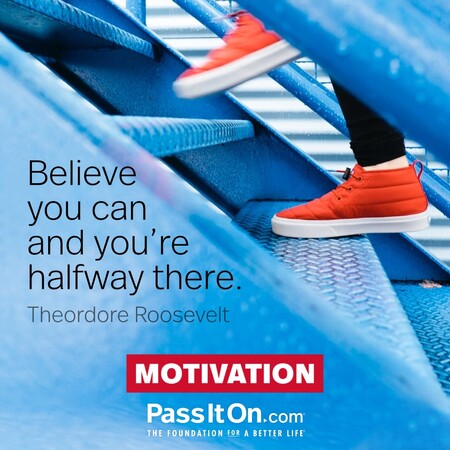 Believe you can and you're halfway there. #<Author:0x00007fbd58ca67d8>