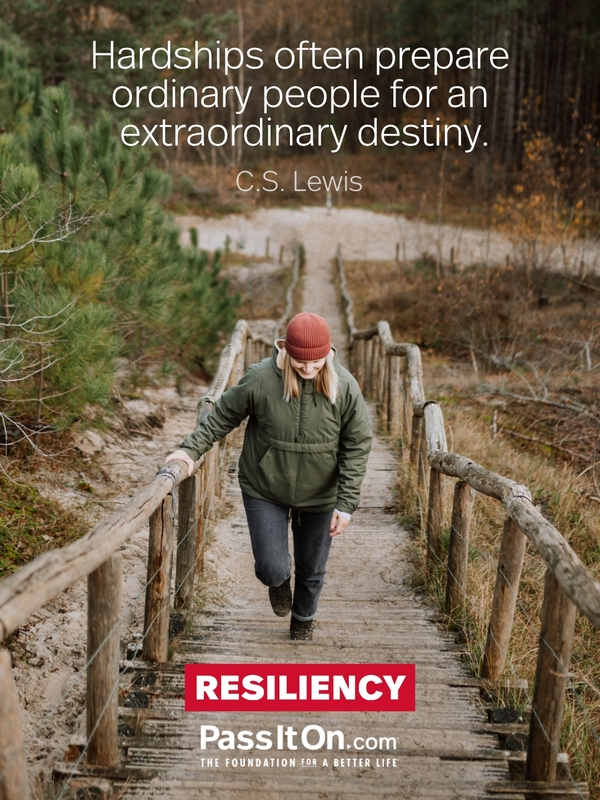 Hardships often prepare ordinary people for an extraordinary destiny. #<Author:0x00007fcdfbeea018>