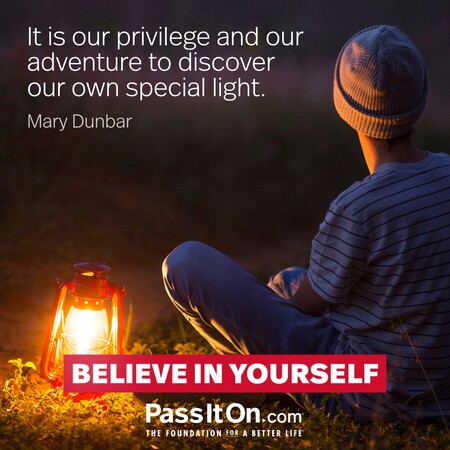 It is our privilege and our adventure to discover our own special light. #<Author:0x00007fbd591a9c58>