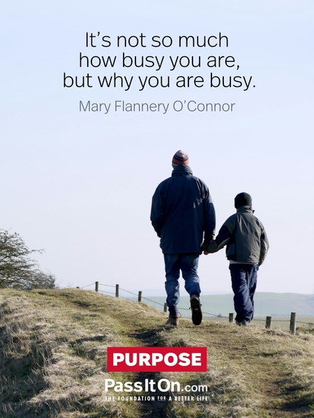 It's not so much how busy you are, but why you are busy. #<Author:0x00007fcdfbdec300>