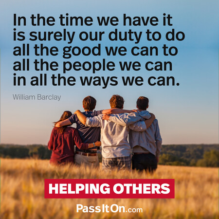 In the time we have it is surely our duty to do all the good we can to all the people we can in all the ways we can.  #<Author:0x00007fcdfaf54608>