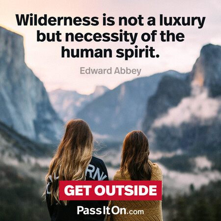 Wilderness is not a luxury, but a necessity of the human spirit. #<Author:0x00007fbd58795a00>
