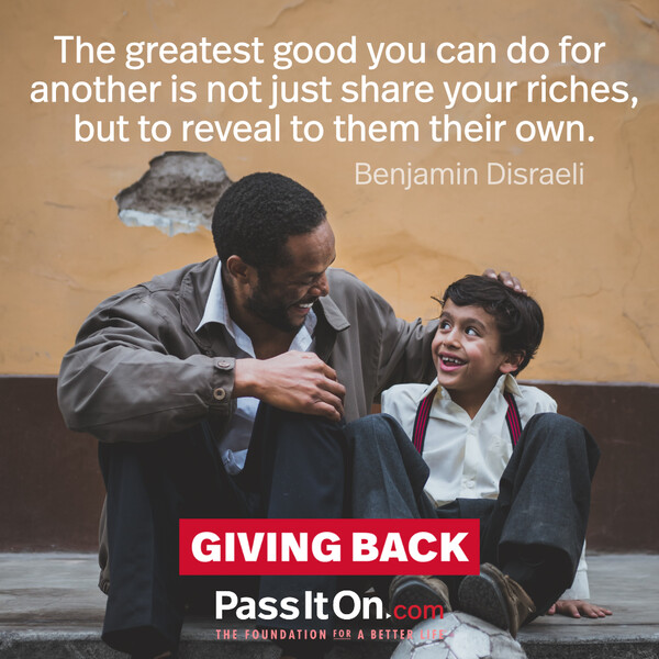 The greatest good you can do for another is not just share your riches, but to reveal to them their own. #<Author:0x00007fcdfb7353e0>