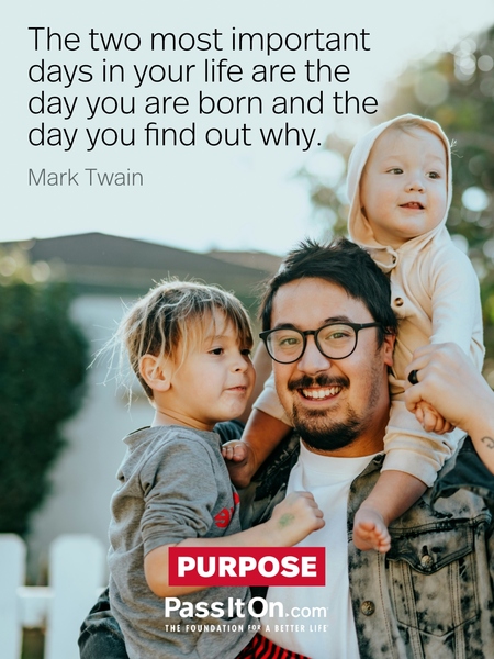 The two most important days in your life are the day you are born and the day you find out why. #<Author:0x00007fcdfa71f640>