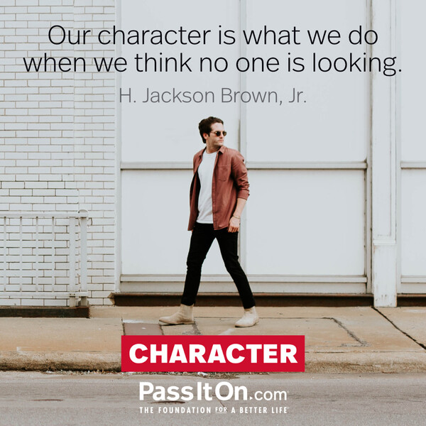 Our character is what we do when we think no one is looking. #<Author:0x00007fcdfa71f000>