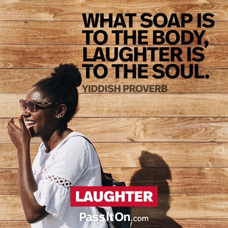 What soap is to the body, laughter is to the soul. #<Author:0x00007fce088a7450>