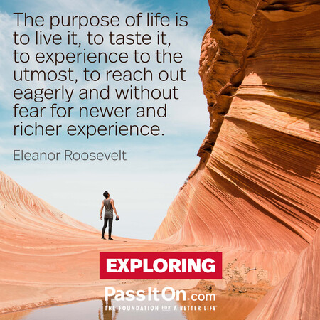 The purpose of life is to live it, to taste experience to the utmost, to reach out eagerly and without fear for newer and richer experience. #<Author:0x00007fbd58ca67d8>