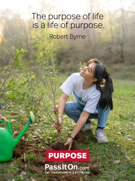 The purpose of life is a life of purpose. #<Author:0x00007fcdfbdb8488>