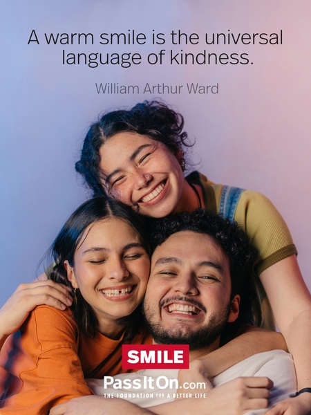 A warm smile is the universal language of kindness. #<Author:0x00007fcdfa788fc8>