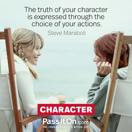 The truth of your character is expressed through the choice of your actions. #<Author:0x00007fbd58ca6558>