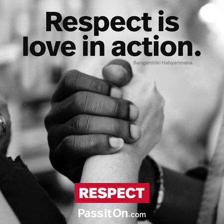 Respect is love in action. #<Author:0x00007fcdfbda5798>