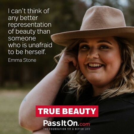 I can't think of any better representation of beauty than someone who is unafraid to be herself. #<Author:0x00007fcdfbd92300>