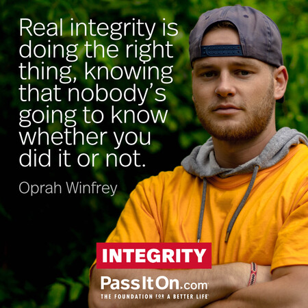 Real integrity is doing the right thing, knowing that nobody’s going to know whether you did it or not. #<Author:0x00007fbd58826690>