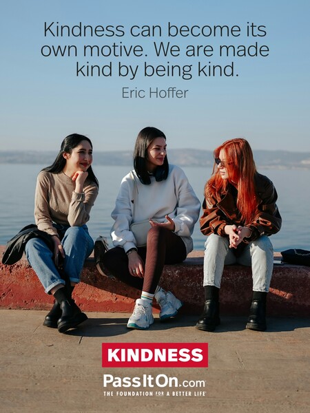 Kindness can become its own motive. We are made kind by being kind. #<Author:0x00007fcdfa85bb80>