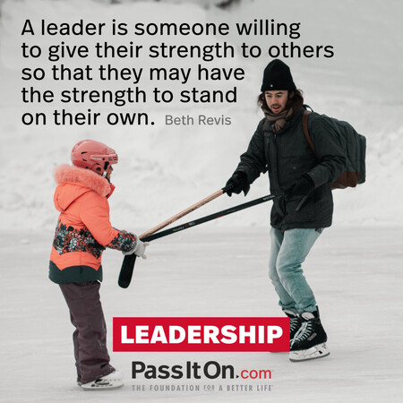A leader is someone willing to give their strength to others so that they may have the strength to stand on their own. #<Author:0x00007fce08734758>