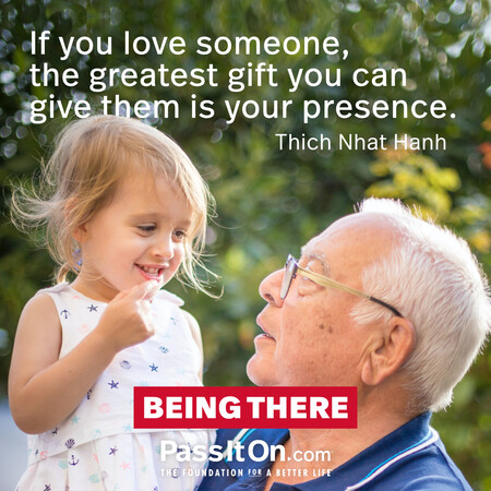 If you love someone, the greatest gift you can give them is your presence. #<Author:0x00007fce087d49d8>