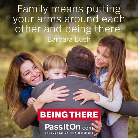 Family means putting your arms around each other and being there. #<Author:0x00007fbd58793700>