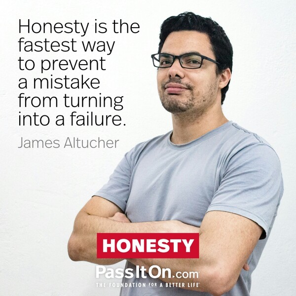 Honesty is the fastest way to prevent a mistake from turning into a failure. #<Author:0x00007fcdfa781f48>