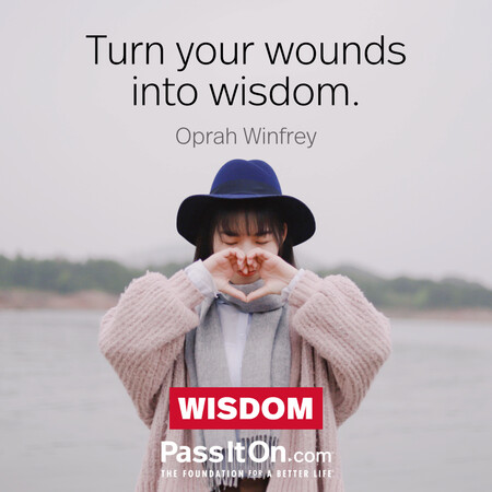 Turn your wounds into wisdom. #<Author:0x00007fbd5895c0a0>