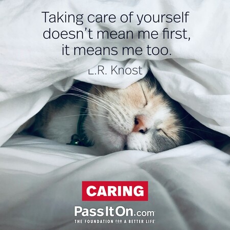 Taking care of yourself doesn't mean me first, it means me too. #<Author:0x00007fcdf9ef9240>