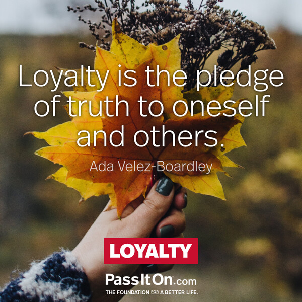 Loyalty is the pledge of truth to oneself and others. #<Author:0x00007fcdfbd94740>