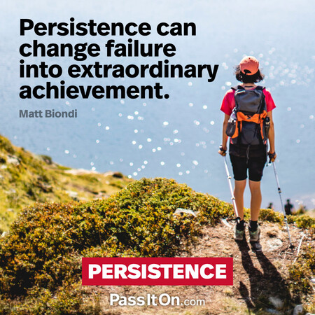 Persistence can change failure into extraordinary achievement. #<Author:0x00007fbd594ecd20>