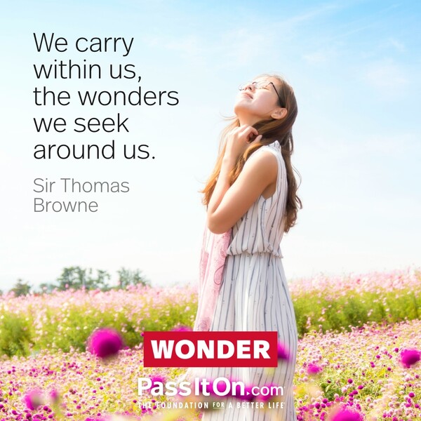We carry within us, the wonders we seek around us. #<Author:0x00007fcdfb704ec0>