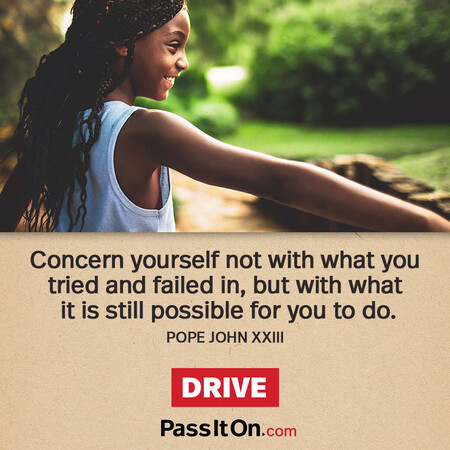 Concern yourself not with what you tried and failed in, but with what it is still possible for you to do. #<Author:0x00007fcdfa76c440>