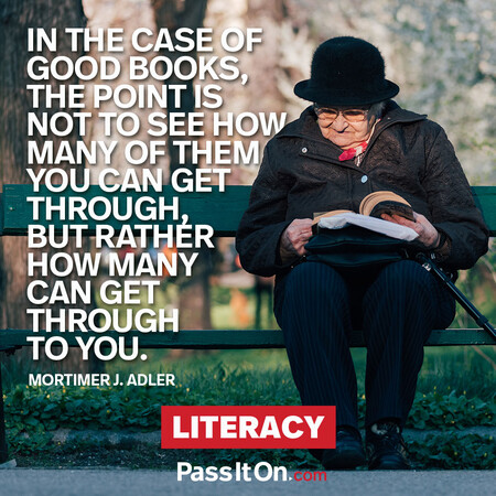 In the case of good books, the point is not to see how many of them you can get through, but rather how many can get through to you.  #<Author:0x00007fce08aef280>