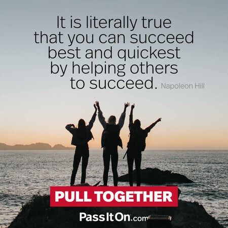 It is literally true that you can succeed best and quickest by helping others to succeed. #<Author:0x00007fbd58e9d988>