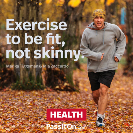 Exercise to be fit, not skinny. #<Author:0x00007fbd591af798>