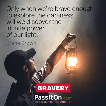 Only when we're brave enough to explore the darkness will we discover the infinite power of our light. #<Author:0x00007fcdfbf1f150>