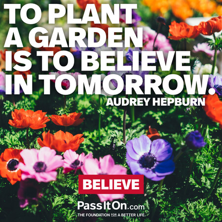 To plant a garden is to believe in tomorrow. #<Author:0x00007fcdfbf82098>
