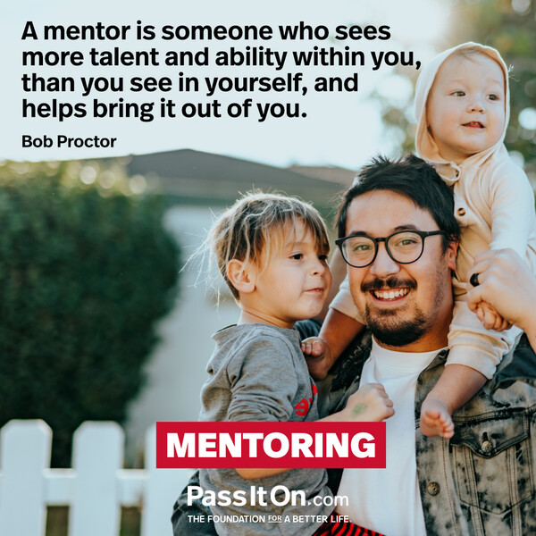 A mentor is someone who sees more talent and ability within you, than you see in yourself, and helps bring it out of you. #<Author:0x00007fcdf9f09398>