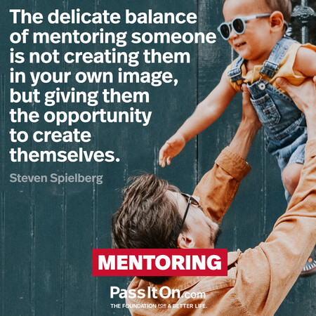 The delicate balance of mentoring someone is not creating them in your own image, but giving them the opportunity to create themselves. #<Author:0x00007fcdfbdc6920>