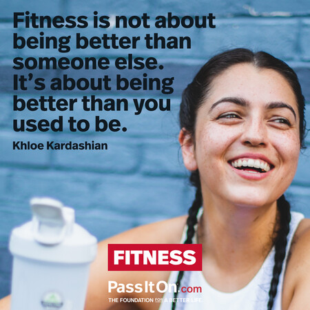 Fitness is not about being better than someone else. It’s about being better than you used to be.  #<Author:0x00007fbd588ad0c8>