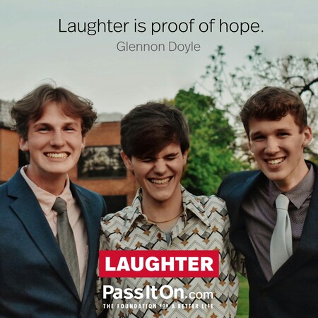 Laughter is proof of hope. #<Author:0x00007fbd588c4ed0>