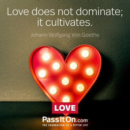 Love does not dominate; it cultivates. #<Author:0x00007fcdfaf57e48>